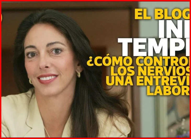 Controlar los nervios en una entrevista laboral - Inés Temple