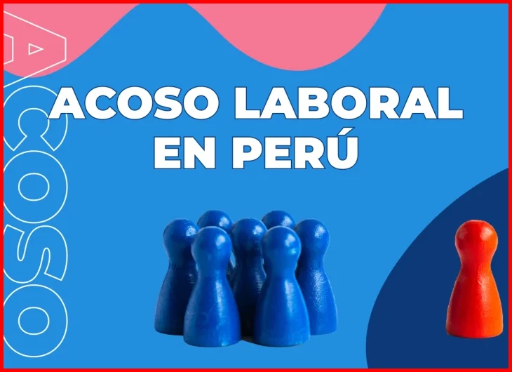 Cómo denunciar el acoso laboral en Perú: pasos legales y protección para el trabajador