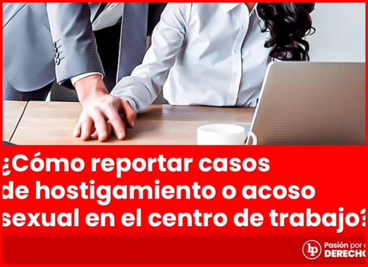 Ejemplos reales de denuncias de acoso laboral resueltas en el Perú